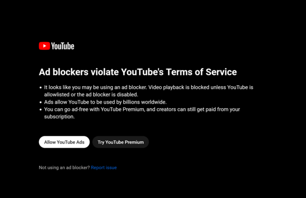  Ad blockers violate YouTube's Terms of Service

    It looks like you may be using an ad blocker. Video playback is blocked unless YouTube is allowlisted or the ad blocker is disabled.
    Ads allow YouTube to be used by billions worldwide.
    You can go ad-free with YouTube Premium, and creators can still get paid from your subscription. 