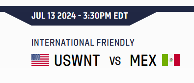 Jul 13 2024 - 3:30PM EDT
Red Bull Arena, Harrison, NJ, United States
International Friendly
USWNT
VS
MEX
